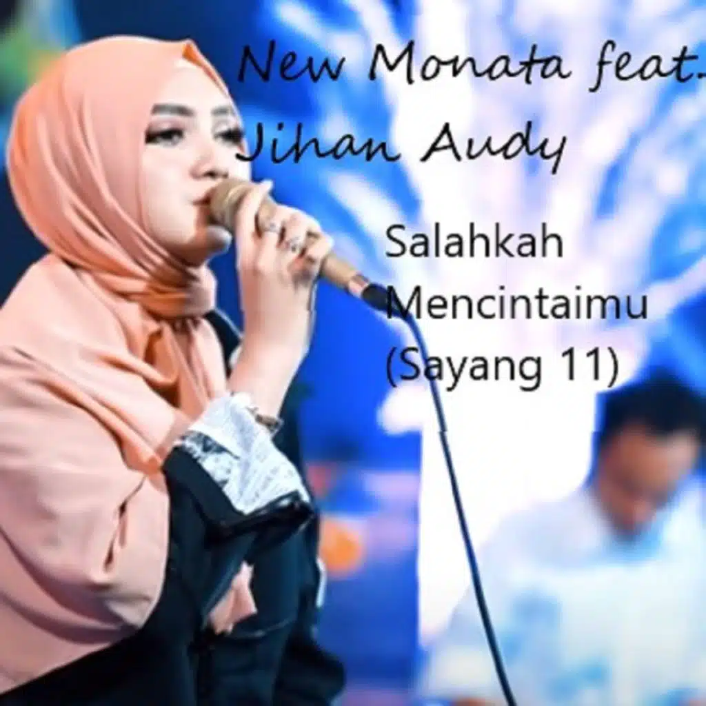 Salahkah Mencintaimu (Sayang 11) [feat. Jihan Audy]