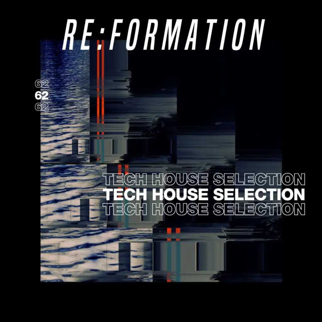 Re:Formation Vol. 62 - Tech House Selection