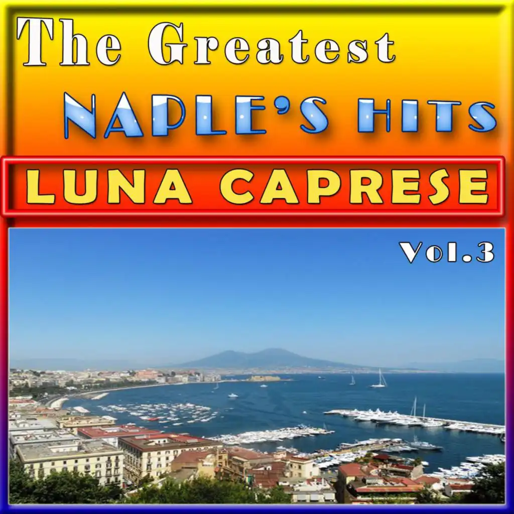 The Greatest Naple's Hits, Vol. 3 - Luna Caprese