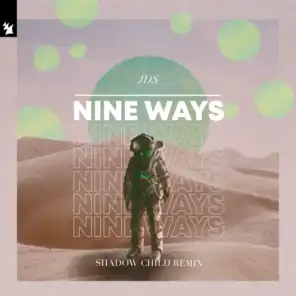 Nine Ways (Shadow Child Remix)