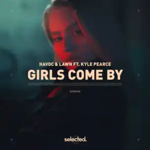 Girls Come By (feat. Kyle Pearce)