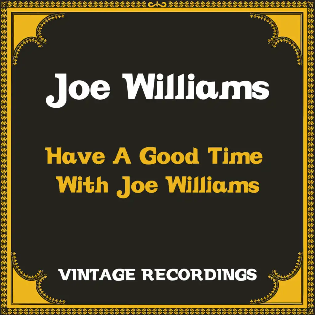 Have a Good Time with Joe Williams (Hq Remastered)