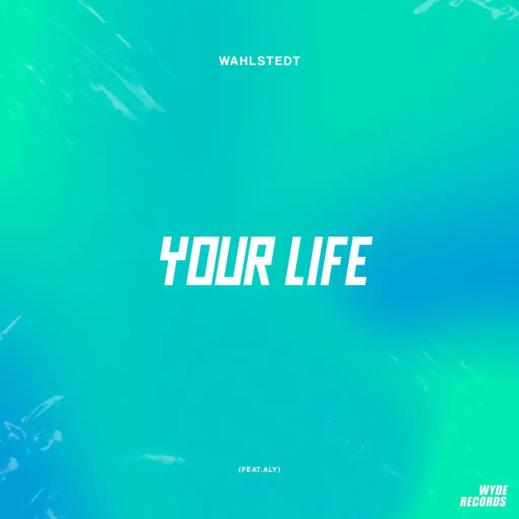 Your Life (feat. ALY)