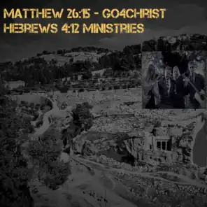 Matthew 26:15 - Go4Christ - Hebrews 4:12 Ministries (feat. Rachel Duncan)