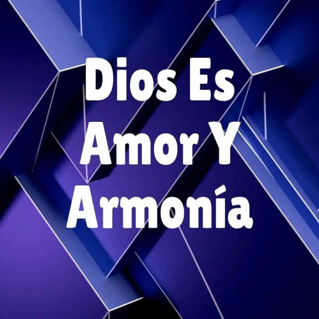 Dios Es Amor Y Armonía