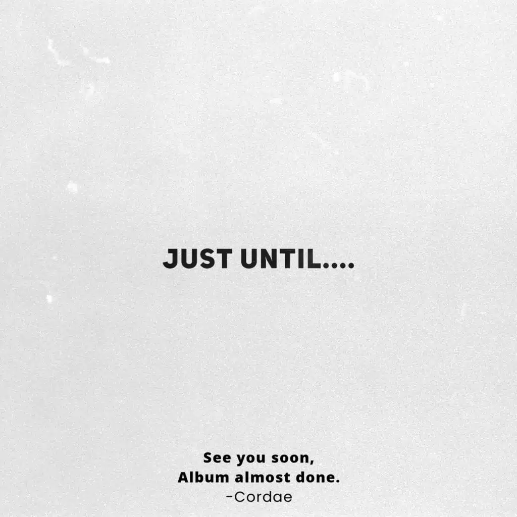Just Until....