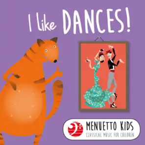 I Like Dances! (Menuetto Kids - Classical Music for Children)