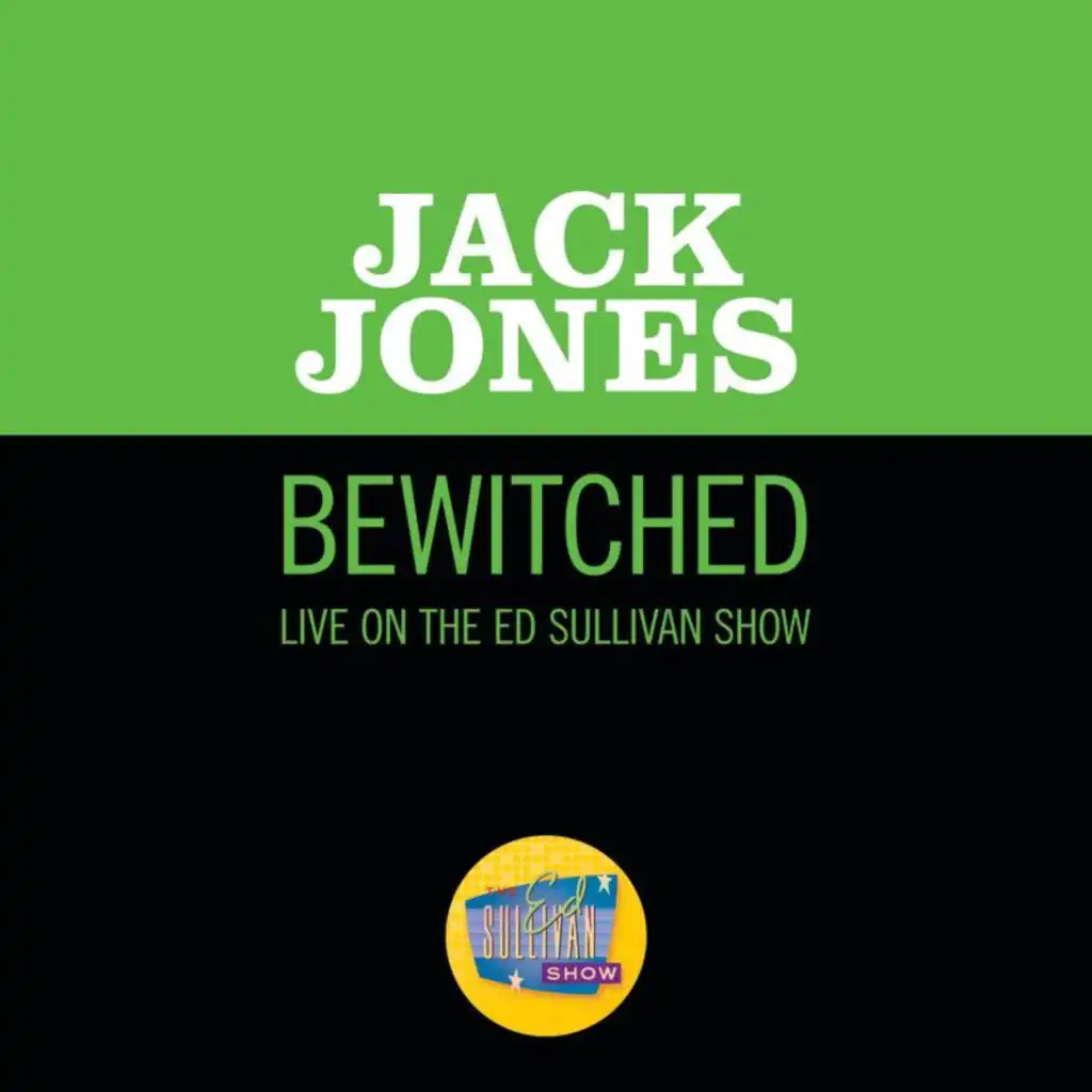 Bewitched (Live On The Ed Sullivan Show, August 22, 1965)