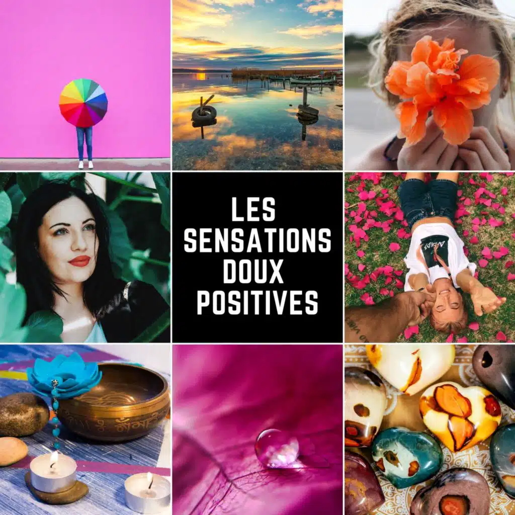 Les sensations doux positives