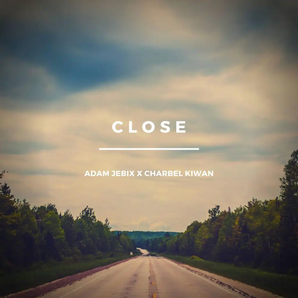 Close (feat. Charbel Kiwan)