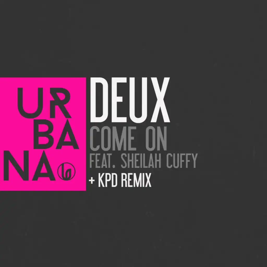 Come On (feat. Sheilah Cuffy) [KPD Remix]