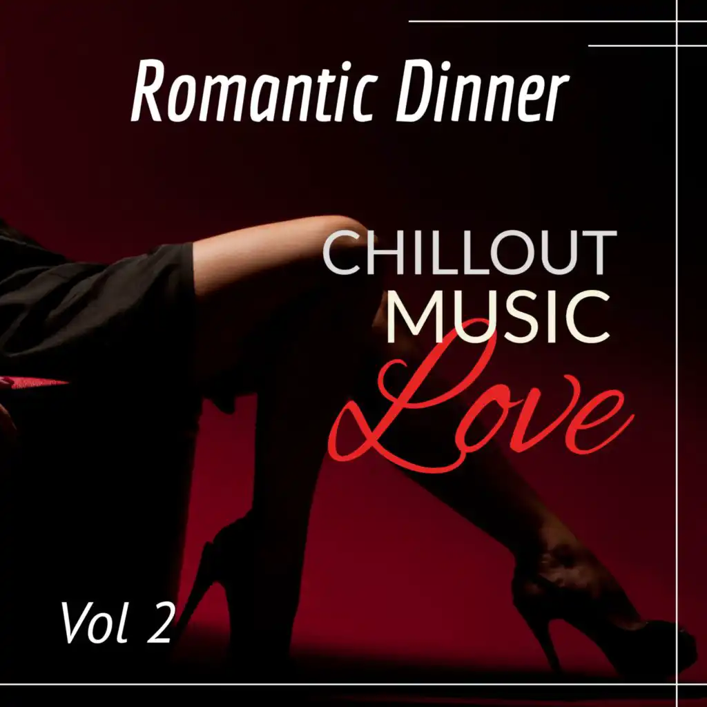 Romantic Dinner : Chillout Love Music Vol 2