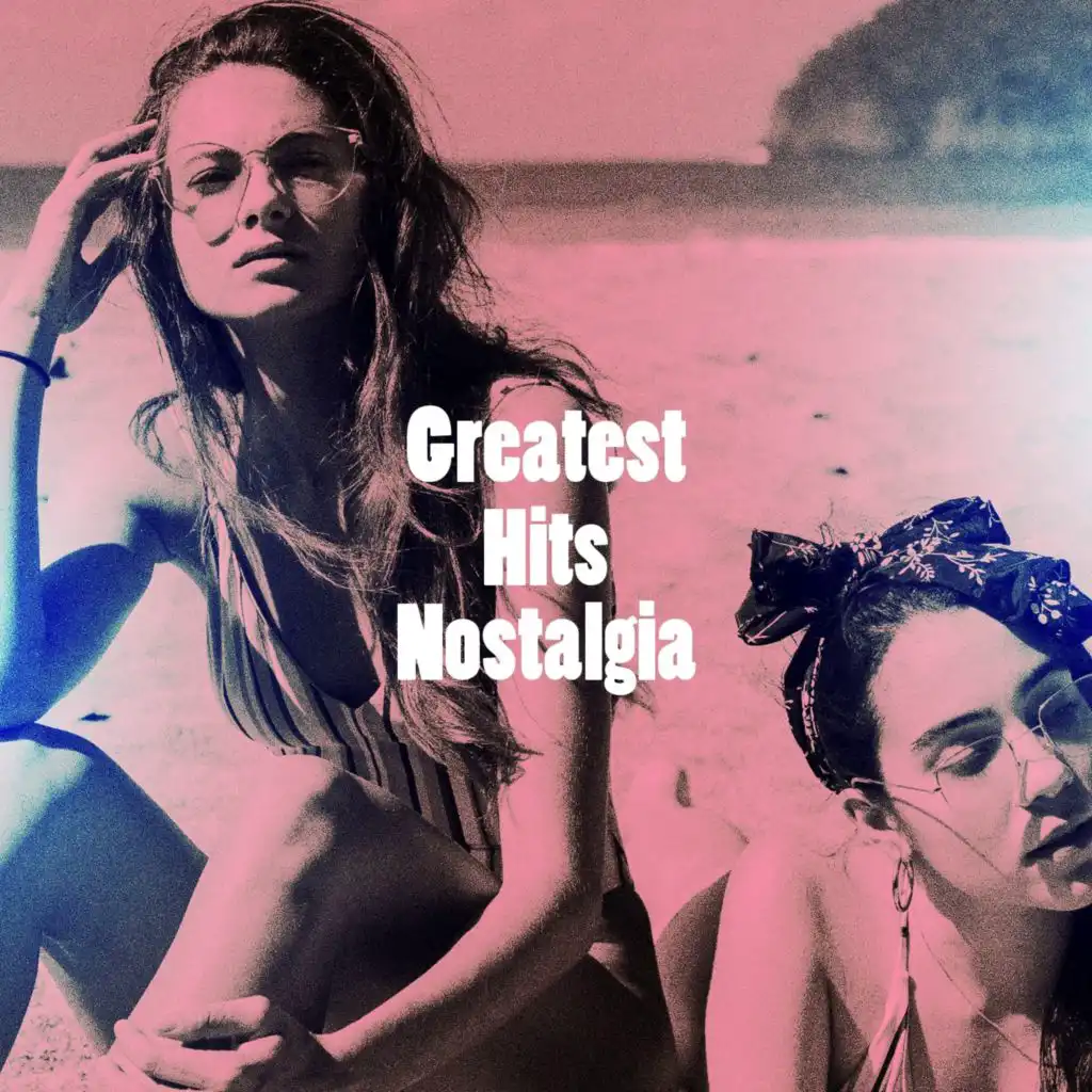 Greatest Hits Nostalgia