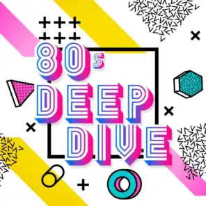 80s Deep Dive