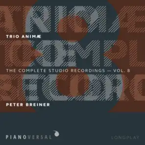 Trio Animæ: Complete Studio Recordings, Vol. 8