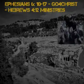 Ephesians 6: 10-17 - Go4Christ - Hebrews 4:12 Ministries (feat. Rachel Duncan)