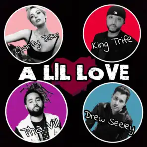 A LIL LOVE (feat. King Trife, Drew Seeley & Charity Daw)