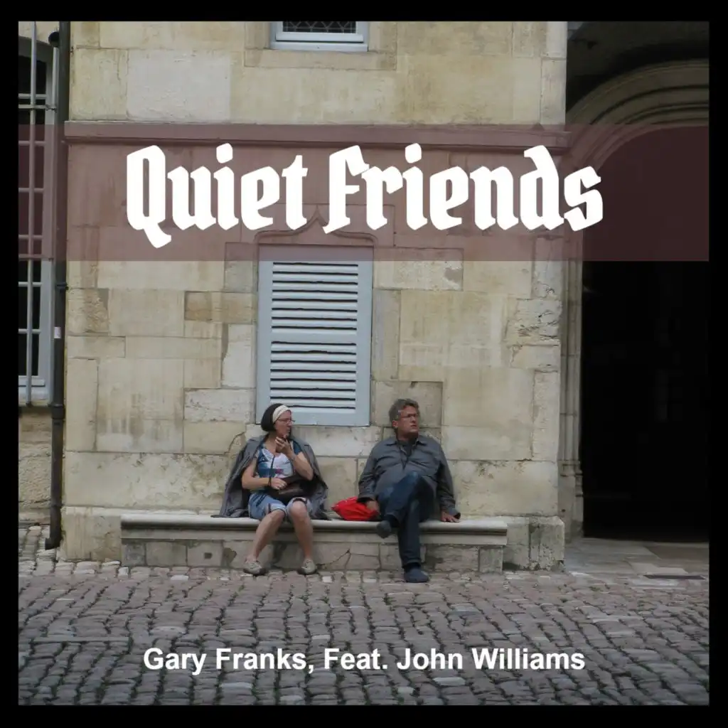 Quiet Friends (feat. John Williams)