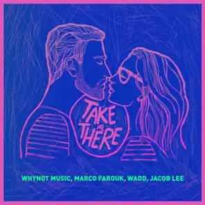 Take Me There (feat. Jacob Lee)