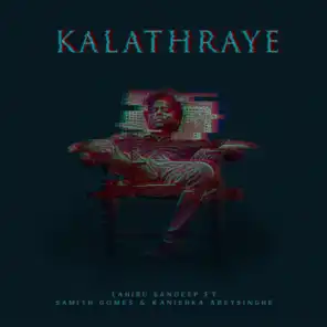 Kalathraye (feat. Kanishka Abeysinghe & Samith Gomes)