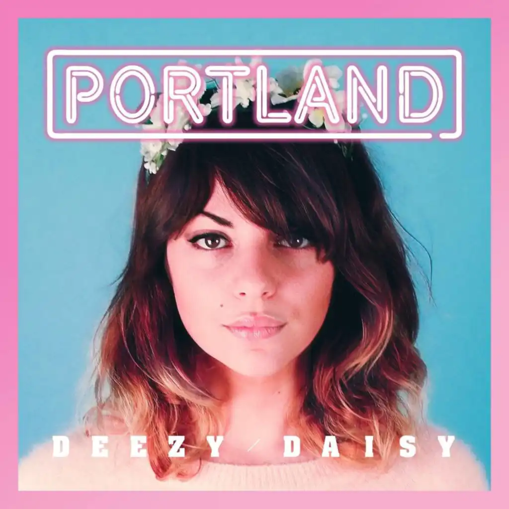 Deezy Daisy (Portland Remix)