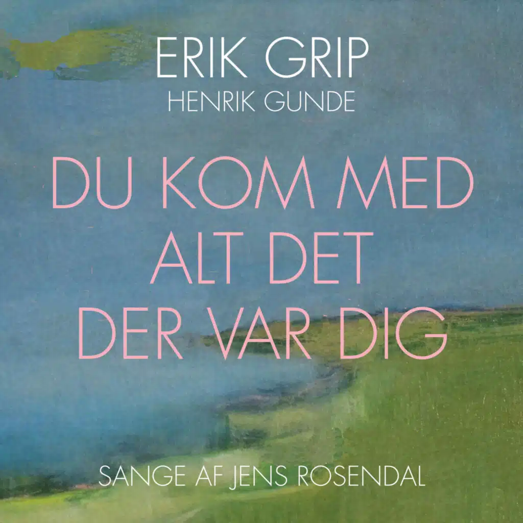 Du kom med alt det der var dig