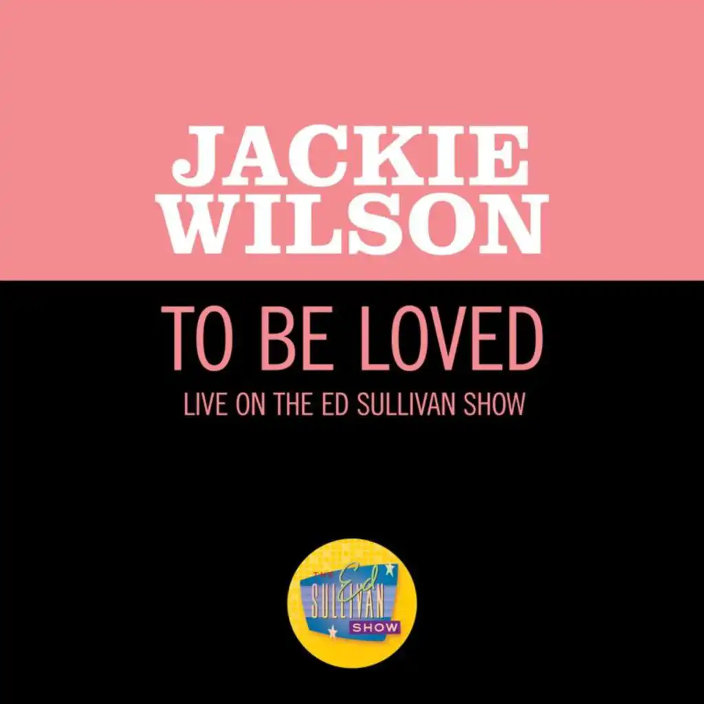 To Be Loved (Live On The Ed Sullivan Show, December 4, 1960)