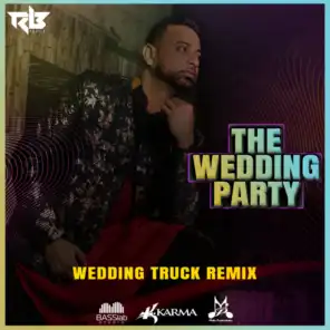 The Wedding Party (Wedding Truck Remix)