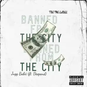 Banned From the City (feat. Deepend)