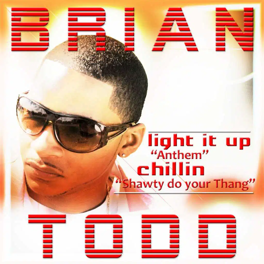 Light it Up "Anthem" & Chillin "Shawty do your thang"