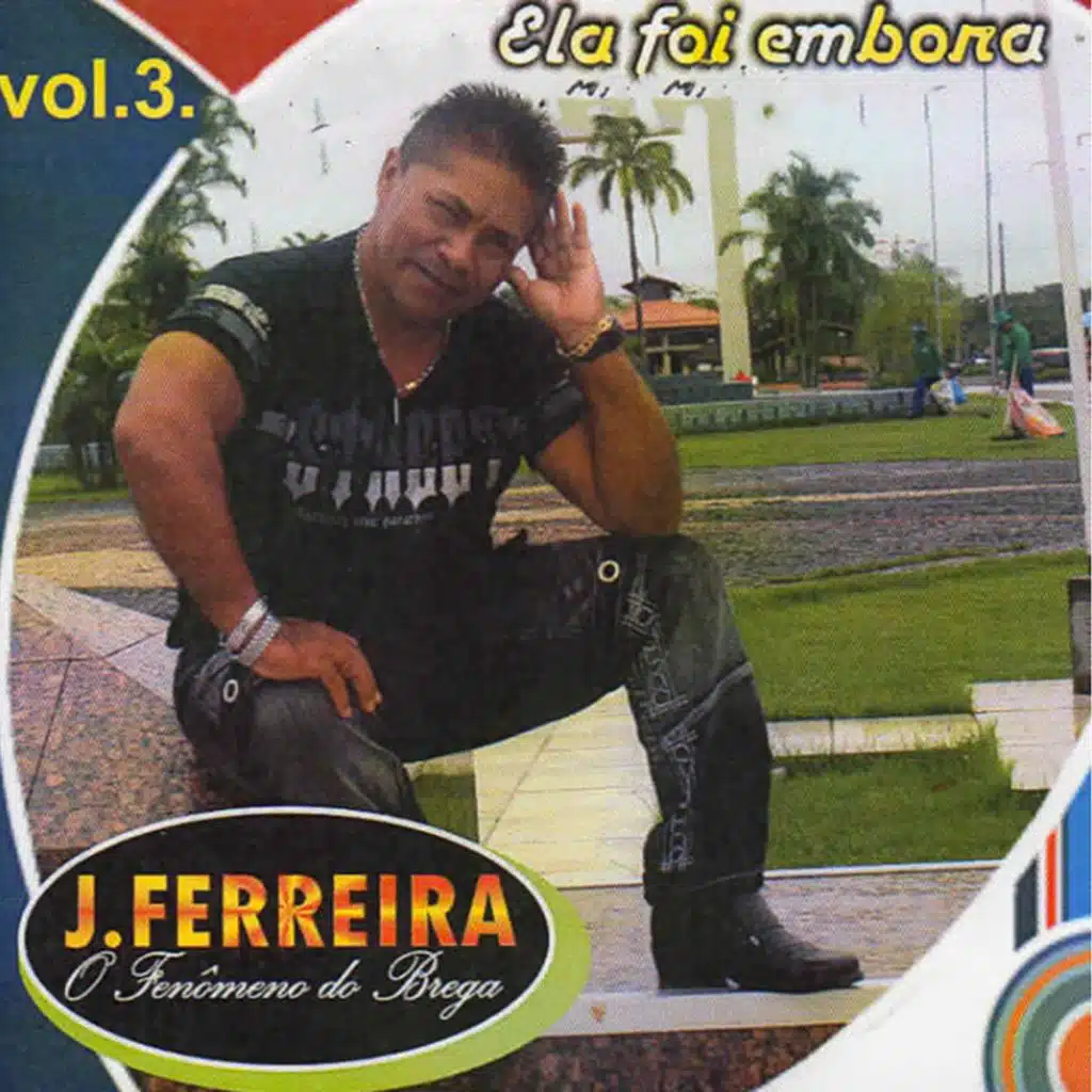 O Fenômeno Do Brega: Ela Foi Embora, Vol. 3