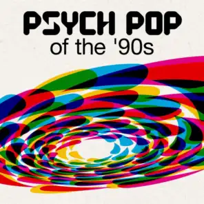 Psych Pop of the '90s