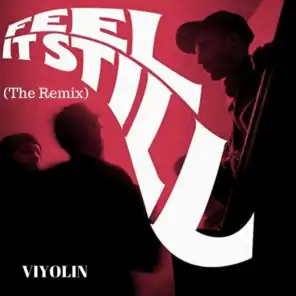 Feel It Still (The Remix)