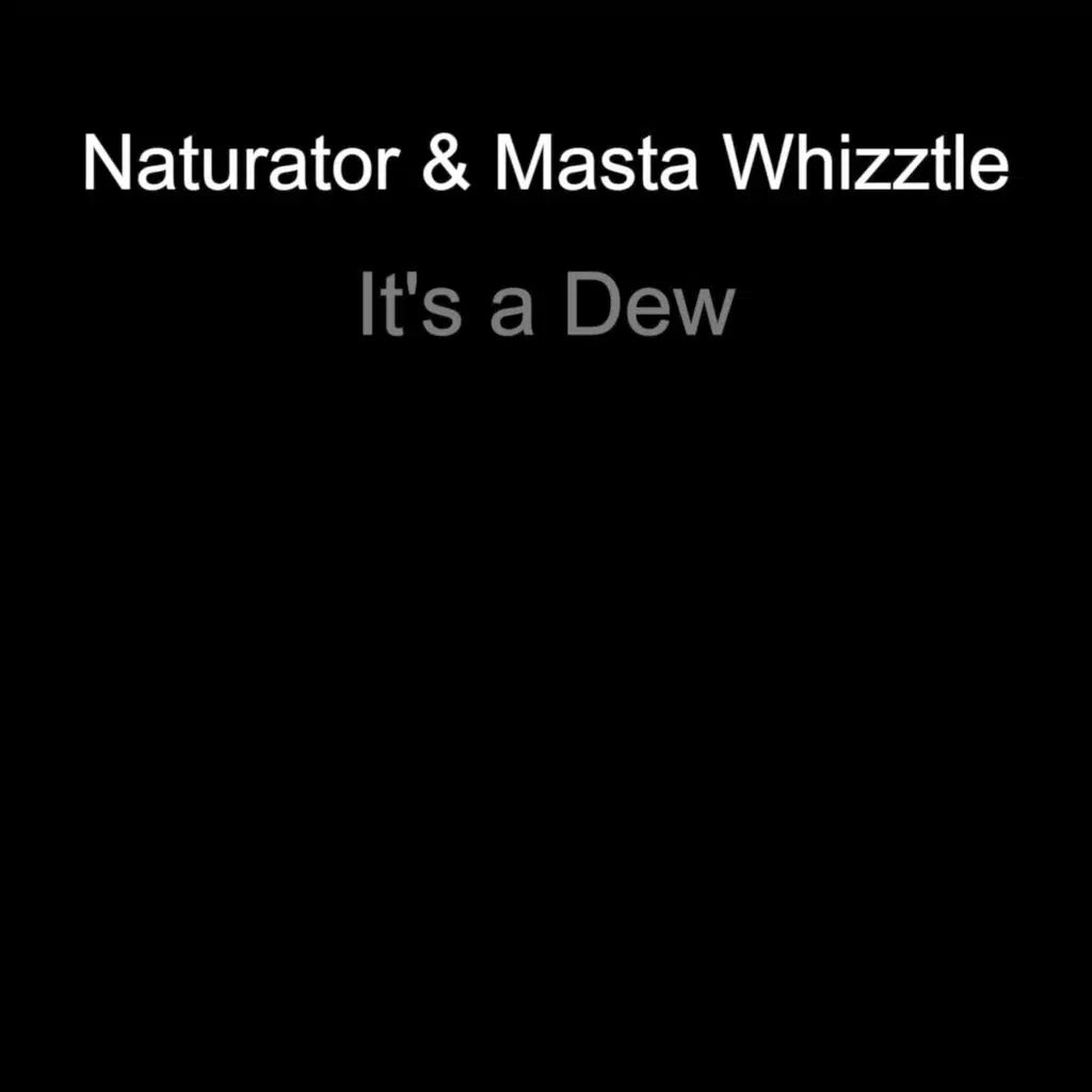 It's a Dew