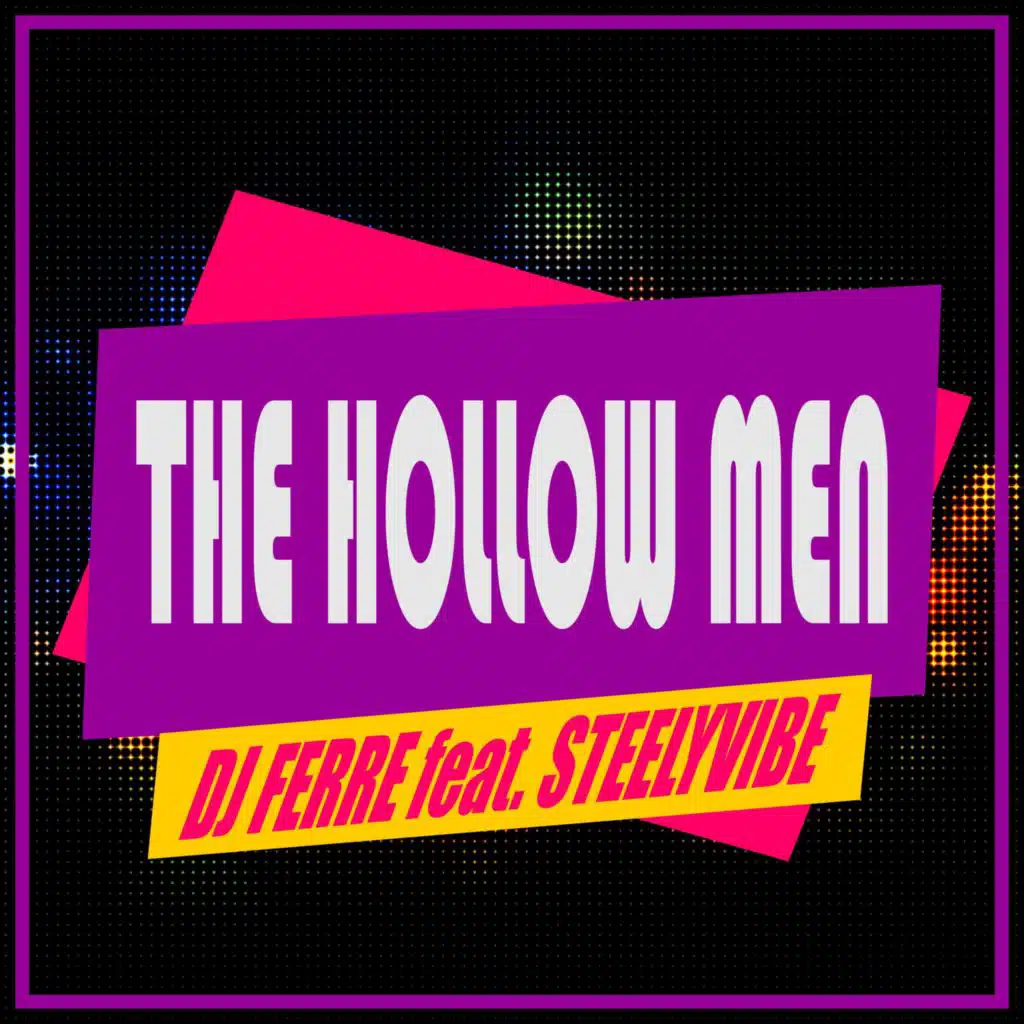 The Hollow Men (feat. SteelyVibe)