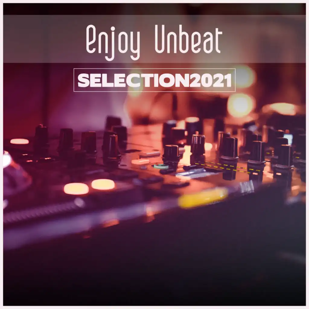 Enjoy Unbeat Selection 2021