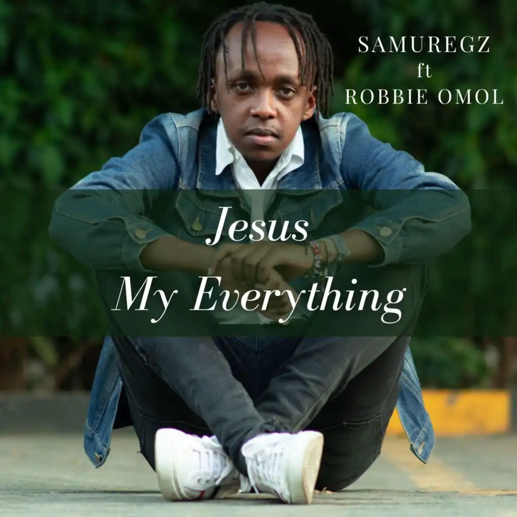 Jesus My Everything (feat. Robbie Omol)