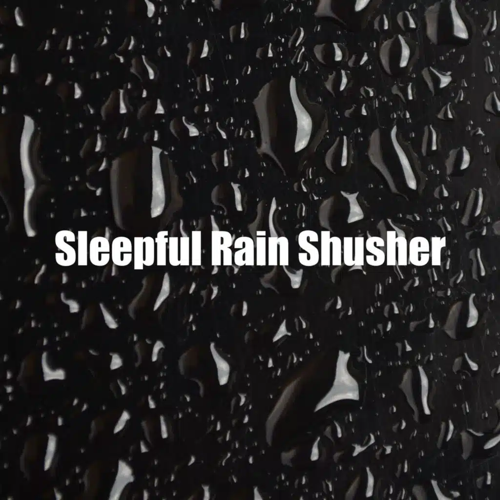 Sleepful Rain Shusher