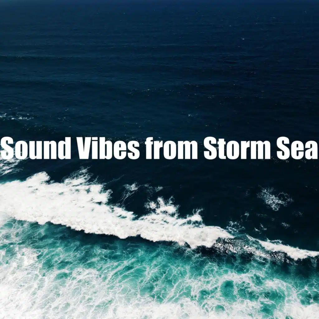 Sound Vibes from Storm Sea