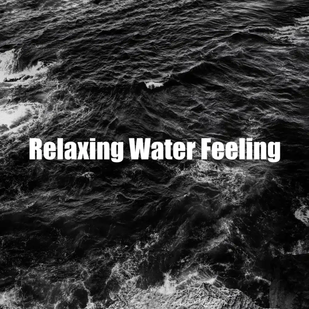 Relaxing Water Feeling