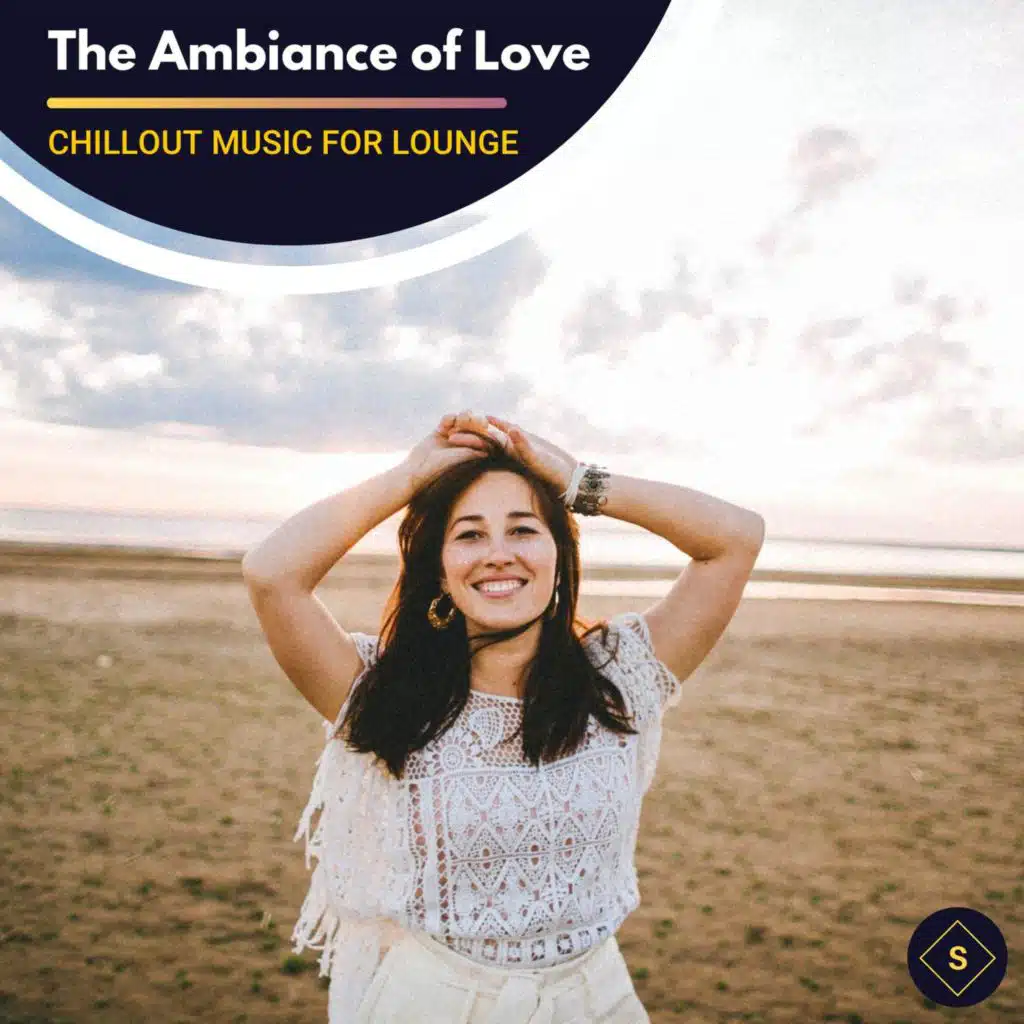 The Ambiance Of Love - Chillout Music For Lounge
