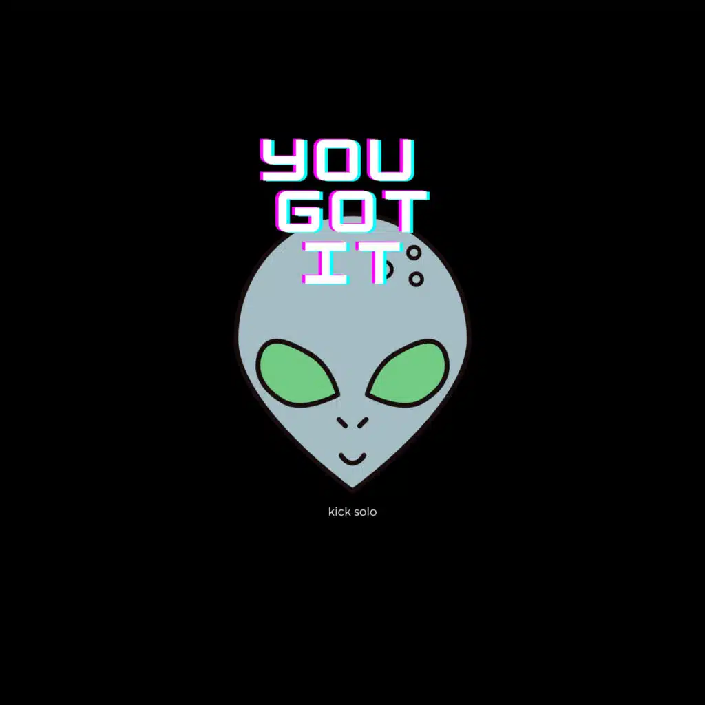 You Got It