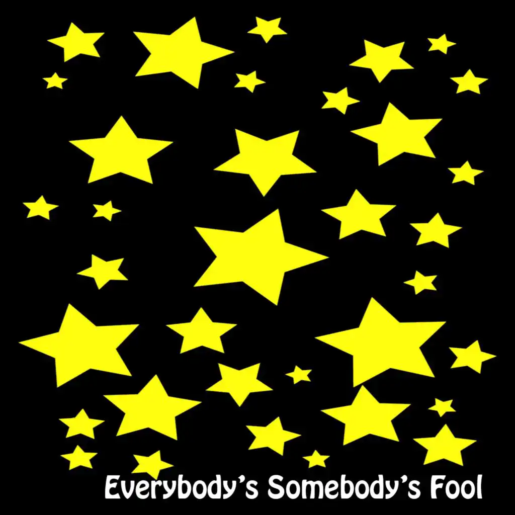 Everybody's Somebody's Fool (Original)