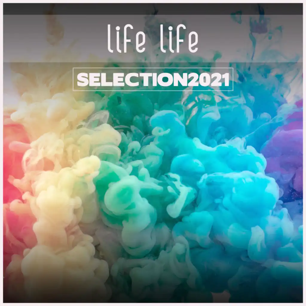 Life Life Selection 2021