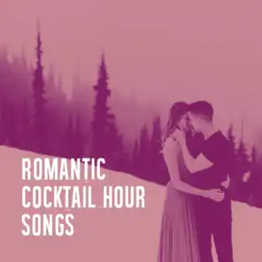 Romantic Cocktail Hour Songs