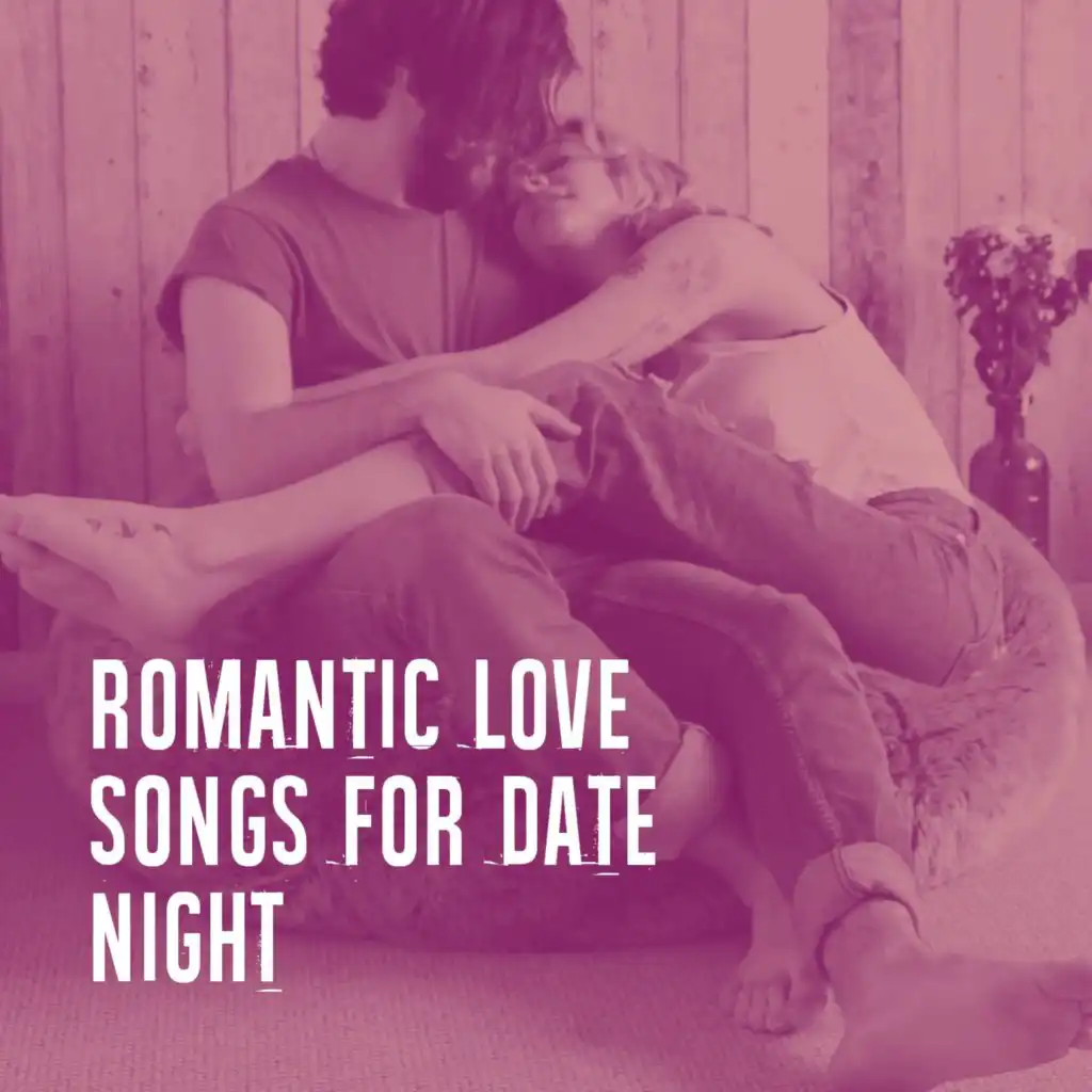 Romantic Love Songs for Date Night