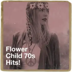 Flower Child 70s Hits!