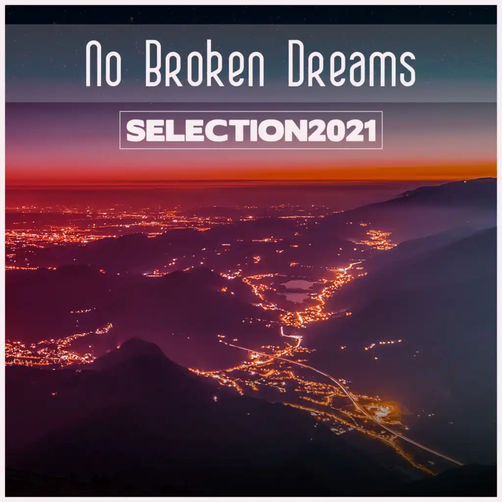 No Broken Dreams Selection 2021