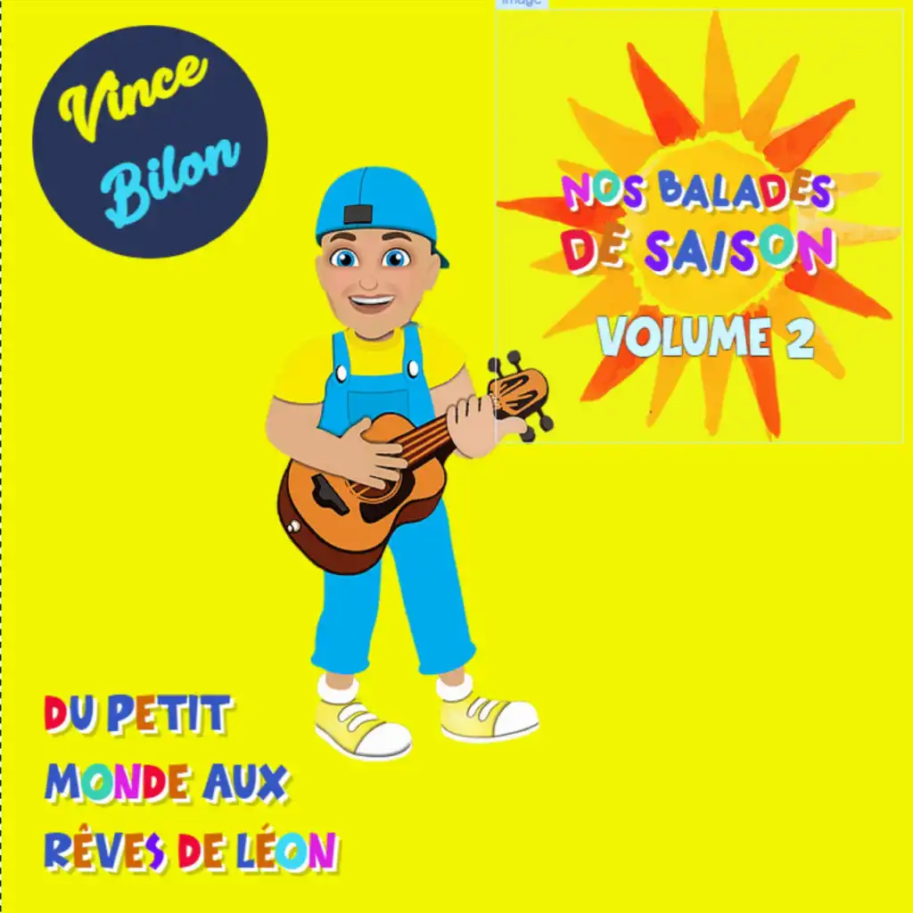 Nos balades de saison du petit monde aux rêves de Léon, Vol.2