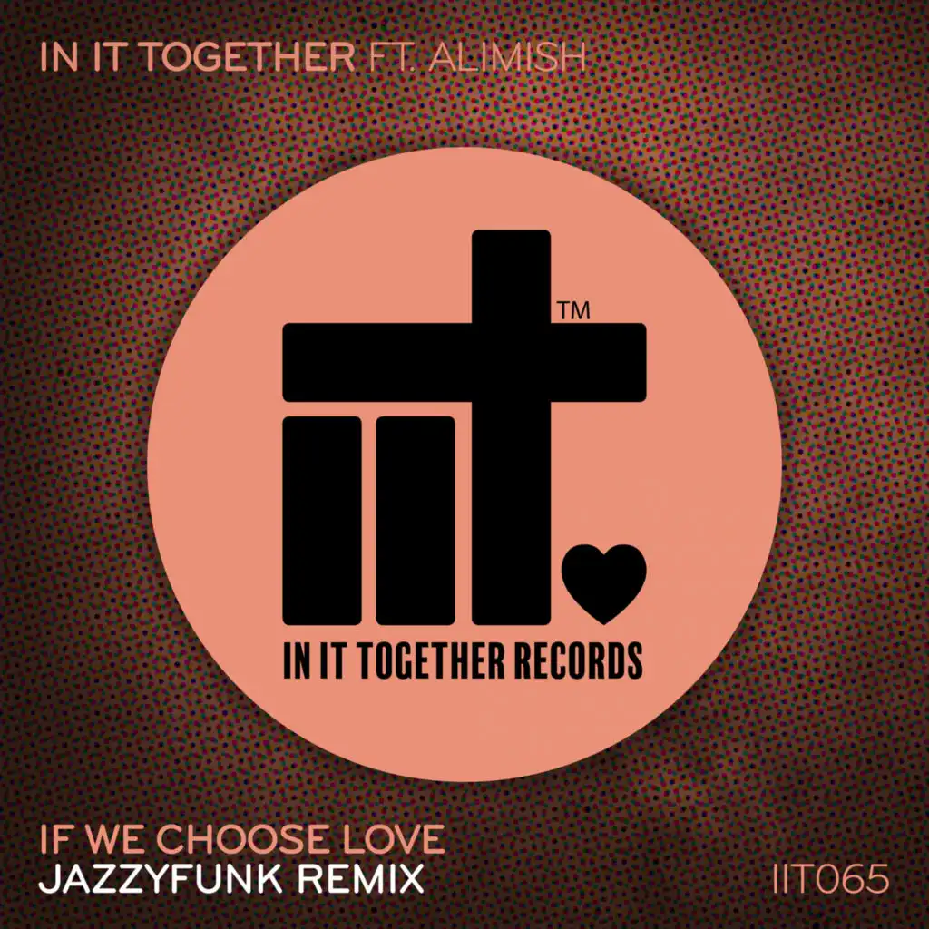 If We Choose Love (JazzyFunk Extended Remix)